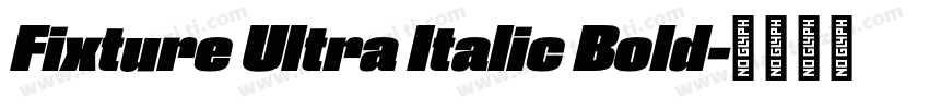 Fixture Ultra Italic Bold字体转换